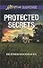 Protected Secrets (Love Inspired Suspense)