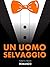 Un uomo selvaggio