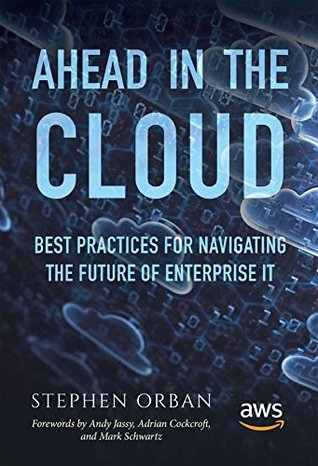 Ahead in the Cloud: Best Practices for Navigating the Future of Enterprise IT (Kindle Edition)
