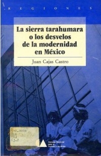 La sierra tarahumara o los desvelos de la modernidad en México