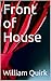 Front of House by William Quirk