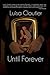 Until Forever by Luisa Cloutier