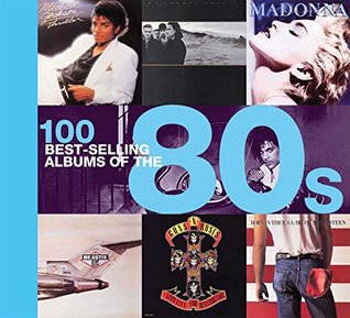 100 Best-selling Albums of the 80s (Kindle Edition)