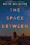 The Space Between by Dete Meserve