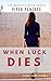 When Luck Dies (The Murder Lawyer Book 1)