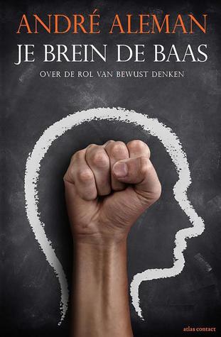 Je brein de baas: over de rol van bewust denken (Paperback)