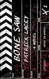 Bone Saw by Patrick Lacey