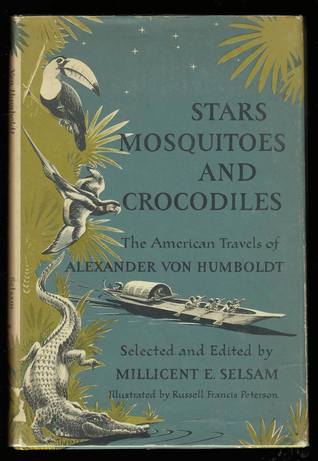 Stars, Mosquitoes and Crocodiles: The American Travels of Alexander Von Humboldt (Library Binding)