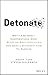 Detonate: Why - And How - C...