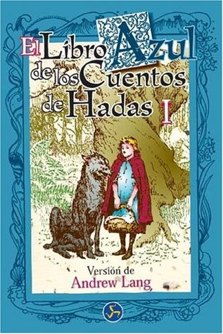 El libro azul de los cuentos de hadas I (Spanish Edition)