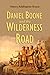 Daniel Boone and the Wilderness Road by H. Addington Bruce