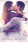 You Promised Me Forever by Monica  Murphy