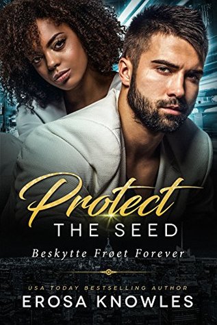 Protect the Seed: Secret Billionaire Romance (The Seed Trilogy Book 1)