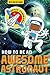 How to be an Awesome Astronaut by Jordan Collins