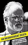 An Inconvenient Death: How the Establishment Covered Up the David Kelly Affair An Inconvenient Death: How the Establishment Covered Up the David Kelly Affair