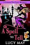 A Spell To Tell by Lucy May
