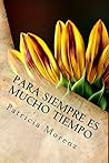 Para siempre es mucho tiempo (Spanish Edition)
