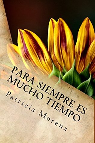 Para siempre es mucho tiempo (Spanish Edition)