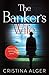 The Banker's Wife by Cristina Alger