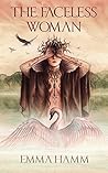The Faceless Woman by Emma Hamm