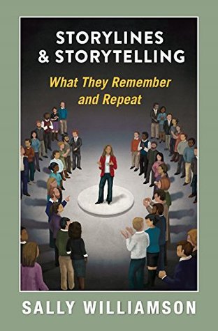 Storylines & Storytelling: What They Remember and Repeat (Hardcover)