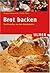 Brot backen. by Margret Merzenich