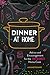 Dinner at Home: Advice and Encouragement for the Untrained Home Cook