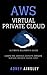 AWS: Virtual Private CLoud tutorial (VPC) for Beginners Learn various aspects