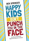 Happy Kids Don't ...