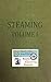 Steaming Volume One: King P...