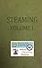 Steaming Volume One: King Paul's Big, Nasty, Unofficial Book of Reactor and Engineering Memories (The King Paul Series)