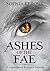 Ashes of the Fae : (Book 1)