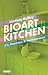Bioart Kitchen: Art, Feminism and Technoscience (International Library of Modern and Contemporary Art)