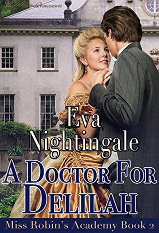 A Doctor for Delilah (Miss Robin's Academy, #2)