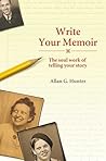 Write Your Memoir by Allan G. Hunter