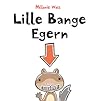 Lille Bange Egern by Mélanie Watt