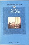 Amici e amanti by Elizabeth Bowen