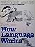 How Language Works (Awareness of Language)