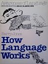 How Language Works (Awareness of Language)