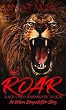 Book cover for ROAR Rage. Oath. Animalistic. Reign.