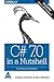 C# 7.0 in a Nutshell: The Definitive Reference