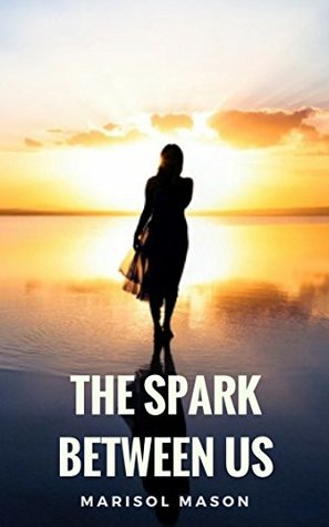 The Spark Between Us (Kindle Edition)