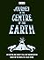 Journey to the Centre of th...