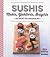 Sushis, makis, yakitoris, onigiris : 100 recettes inratables