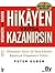 Hikayen Varsa Kazanırsın: Hikayenin Gücü ile İkna Ederek Başarıya Ulaşmanın Yolları