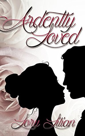 Ardently Loved: A Pride and Prejudice Variation (Kindle Edition)