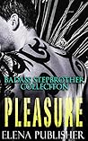 STEPBROTHER: PLEASURE (Adult Collection BBW Menage New Stepbrother Badass) STEPBROTHER: PLEASURE (Adult Collection BBW Menage New Stepbrother Badass)