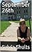 September 26th by Sylvia Shults