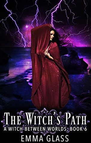 The Witch's Path (A Witch Between Worlds #6)