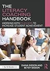The Literacy Coaching Handbook: Working with Teachers to Increase Student Achievement The Literacy Coaching Handbook: Working with Teachers to Increase Student Achievement